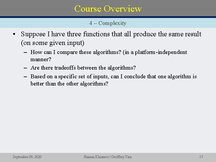 Course Overview 4 – Complexity • Suppose I have three functions that all produce