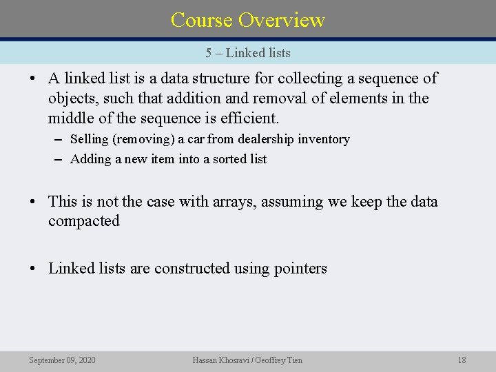 Course Overview 5 – Linked lists • A linked list is a data structure