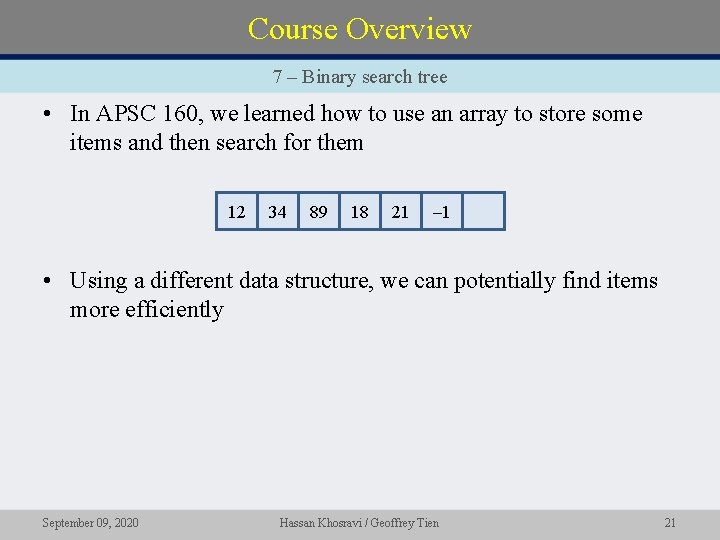 Course Overview 7 – Binary search tree • In APSC 160, we learned how