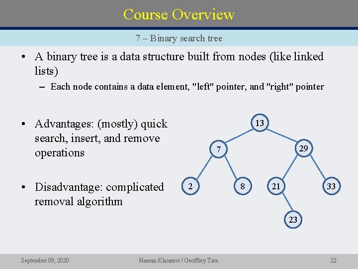 Course Overview 7 – Binary search tree • A binary tree is a data