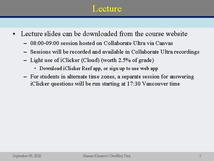 Lecture • Lecture slides can be downloaded from the course website – 08: 00