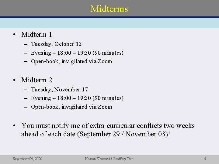Midterms • Midterm 1 – Tuesday, October 13 – Evening – 18: 00 –