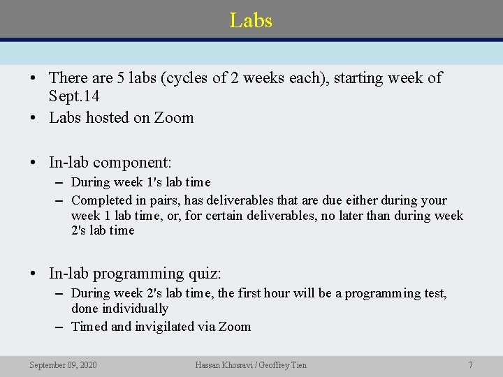Labs • There are 5 labs (cycles of 2 weeks each), starting week of