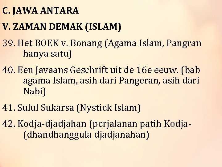 C. JAWA ANTARA V. ZAMAN DEMAK (ISLAM) 39. Het BOEK v. Bonang (Agama Islam,