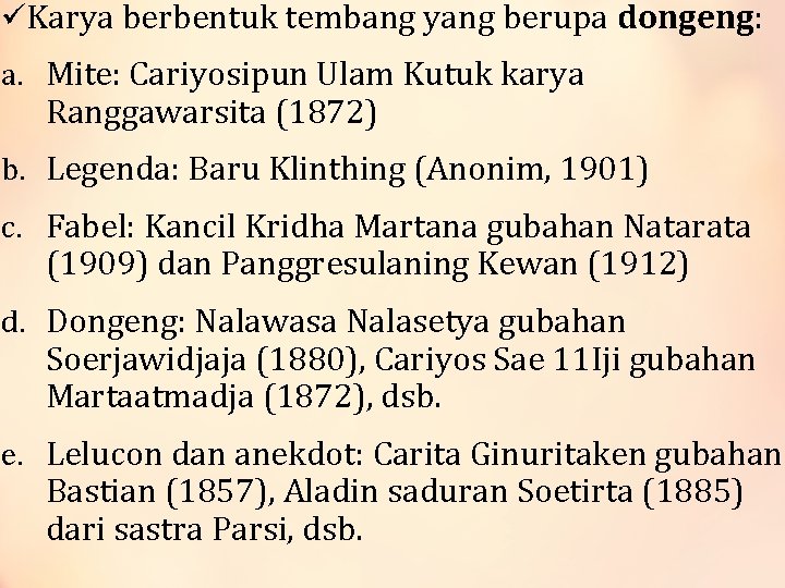 üKarya berbentuk tembang yang berupa dongeng: a. Mite: Cariyosipun Ulam Kutuk karya Ranggawarsita (1872)