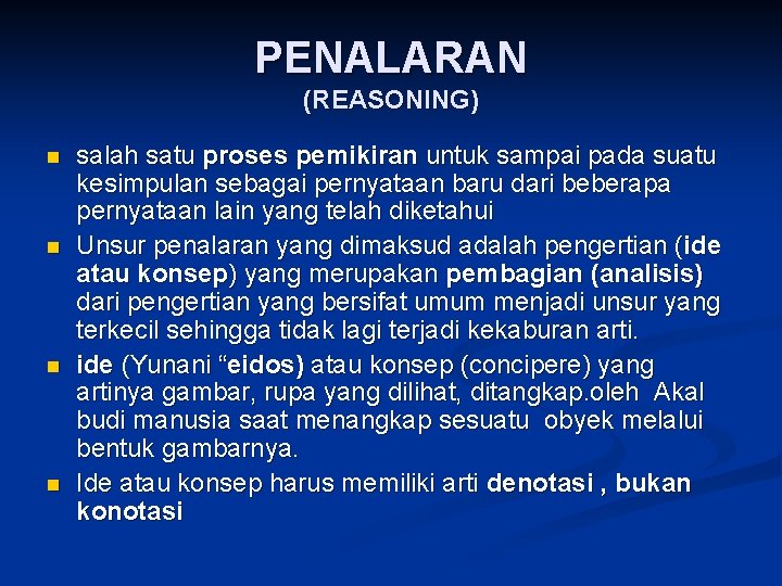 PENALARAN (REASONING) n n salah satu proses pemikiran untuk sampai pada suatu kesimpulan sebagai