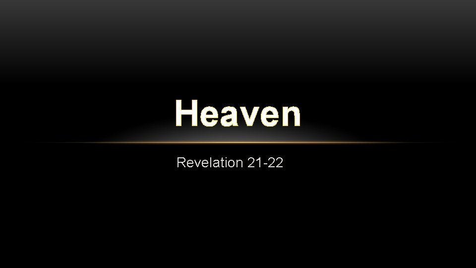 Heaven Revelation 21 -22 