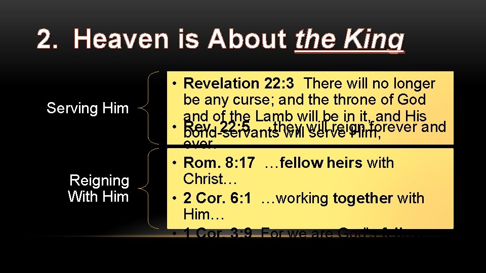 2. Heaven is About the King Serving Him Reigning With Him • Revelation 22: