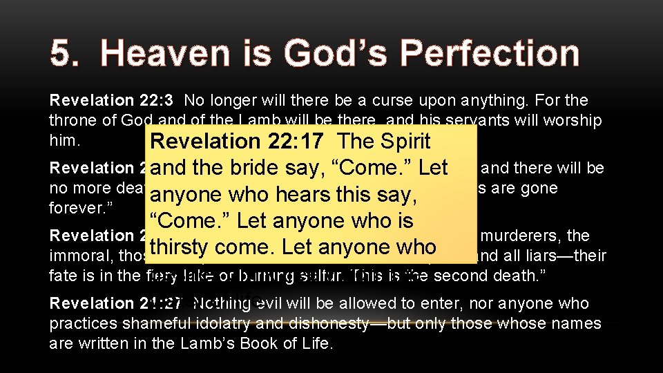 5. Heaven is God’s Perfection Revelation 22: 3 No longer will there be a