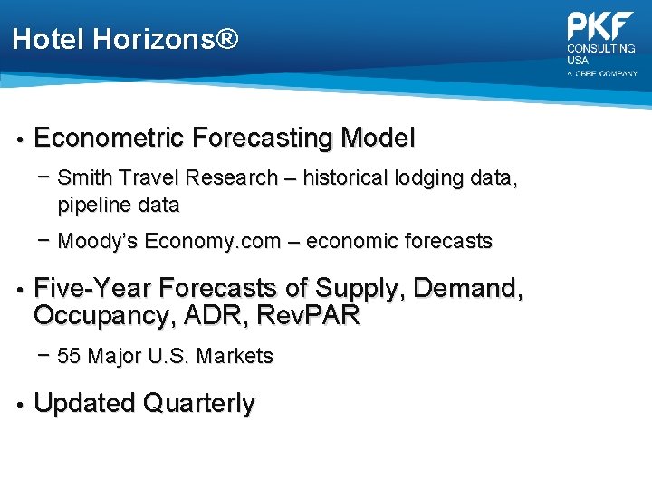 Hotel Horizons® • Econometric Forecasting Model − Smith Travel Research – historical lodging data,