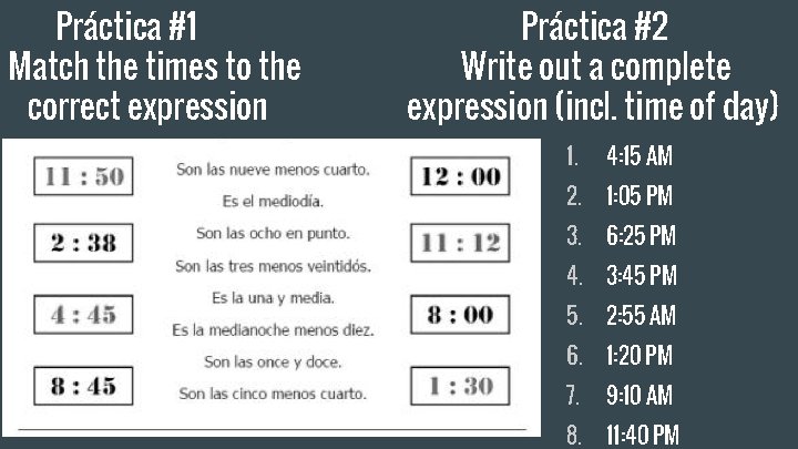 Práctica #1 Match the times to the correct expression Práctica #2 Write out a Práctica #1 Match the times to the correct expression Práctica #2 Write out a