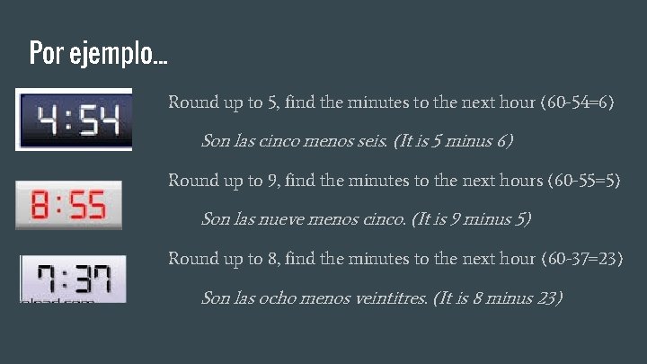Por ejemplo. . . Round up to 5, find the minutes to the next Por ejemplo. . . Round up to 5, find the minutes to the next