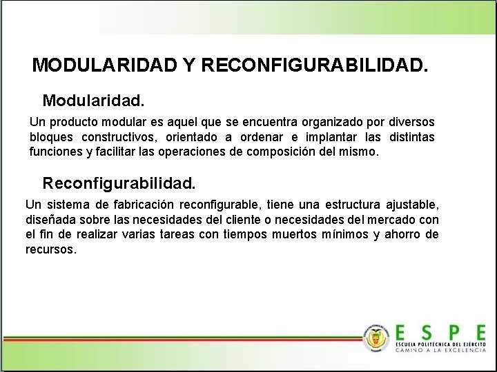 MODULARIDAD Y RECONFIGURABILIDAD. Modularidad. Un producto modular es aquel que se encuentra organizado por
