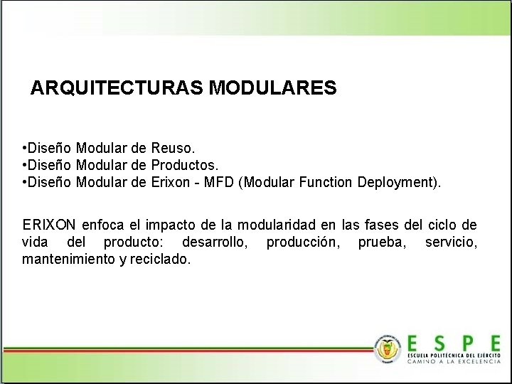 ARQUITECTURAS MODULARES • Diseño Modular de Reuso. • Diseño Modular de Productos. • Diseño