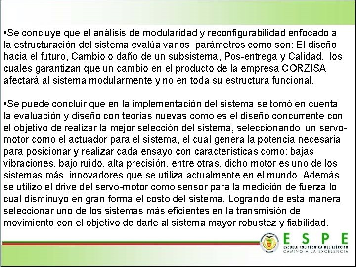  • Se concluye que el análisis de modularidad y reconfigurabilidad enfocado a la