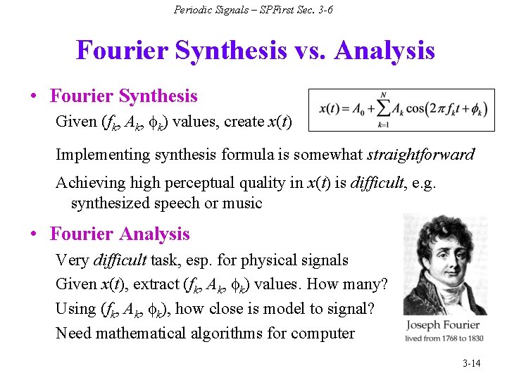 Periodic Signals – SPFirst Sec. 3 -6 Fourier Synthesis vs. Analysis • Fourier Synthesis