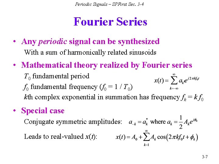 Periodic Signals – SPFirst Sec. 3 -4 Fourier Series • Any periodic signal can