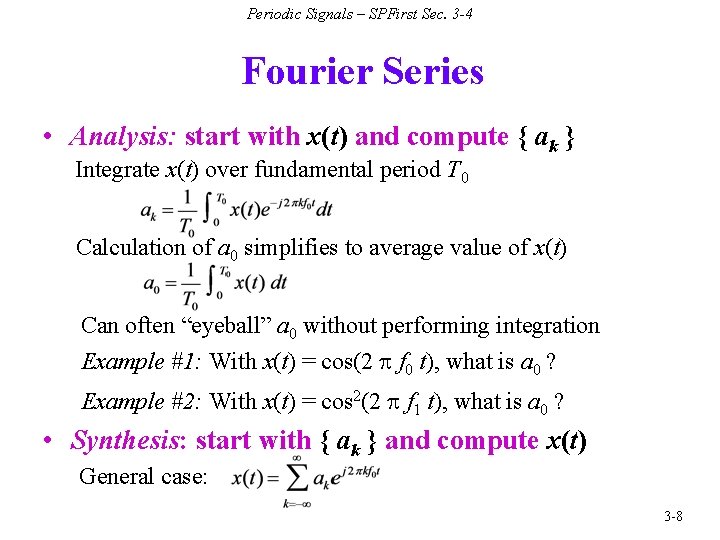 Periodic Signals – SPFirst Sec. 3 -4 Fourier Series • Analysis: start with x(t)