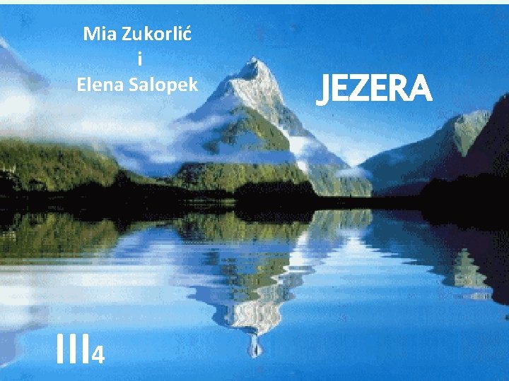 Mia Zukorlić i Elena Salopek III 4 JEZERA 