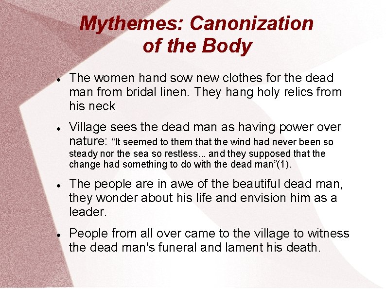 Mythemes: Canonization of the Body The women hand sow new clothes for the dead