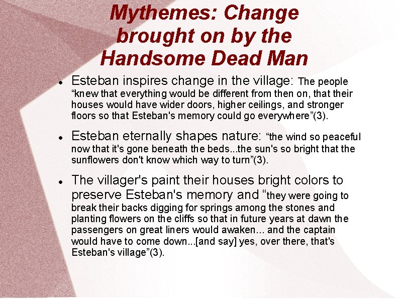 Mythemes: Change brought on by the Handsome Dead Man Esteban inspires change in the