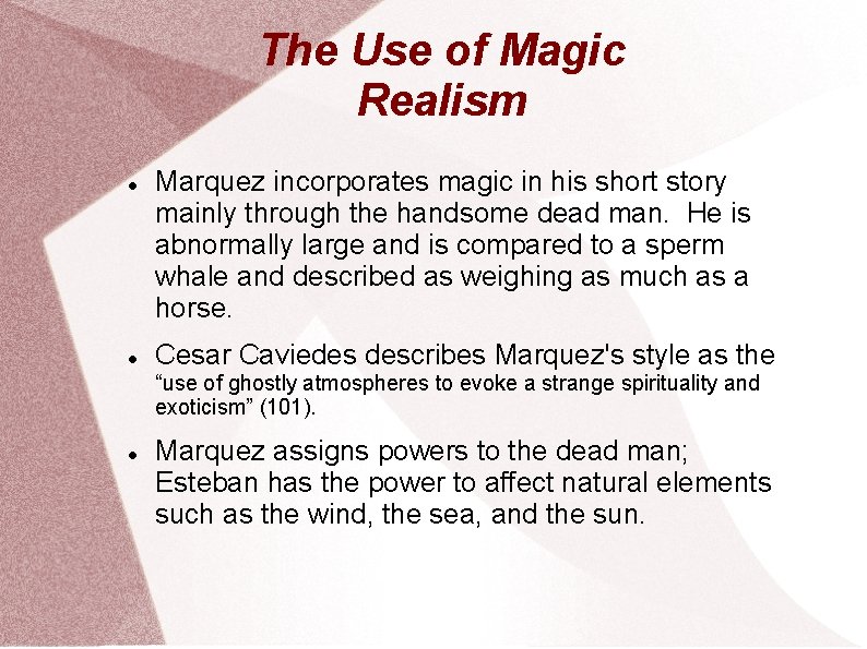 The Use of Magic Realism Marquez incorporates magic in his short story mainly through