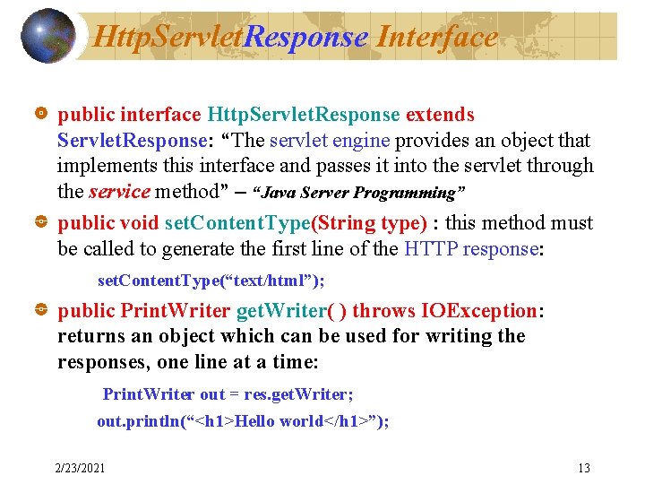 Http. Servlet. Response Interface public interface Http. Servlet. Response extends Servlet. Response: “The servlet
