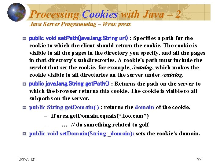 Processing Cookies with Java – 2 Java Server Programming – Wrox press public void