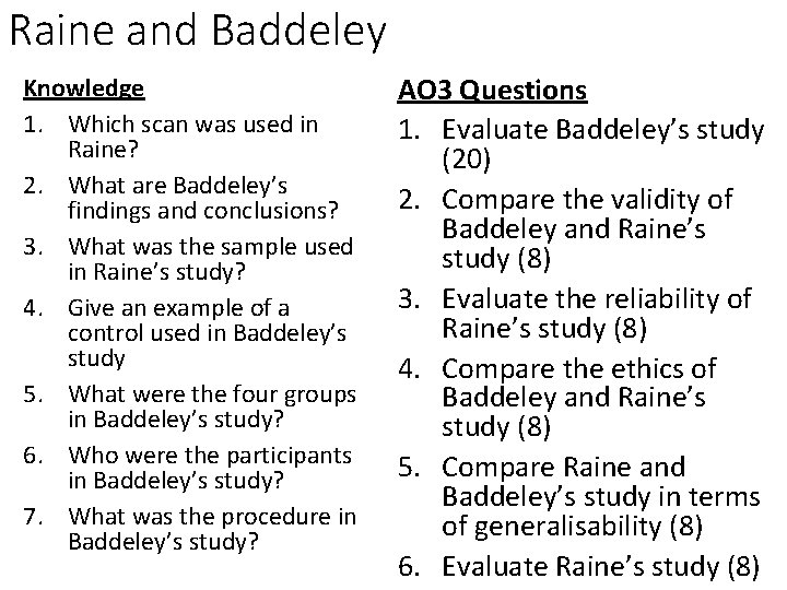 Raine and Baddeley Knowledge 1. Which scan was used in Raine? 2. What are