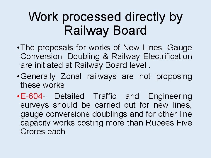 Work processed directly by Railway Board • The proposals for works of New Lines,
