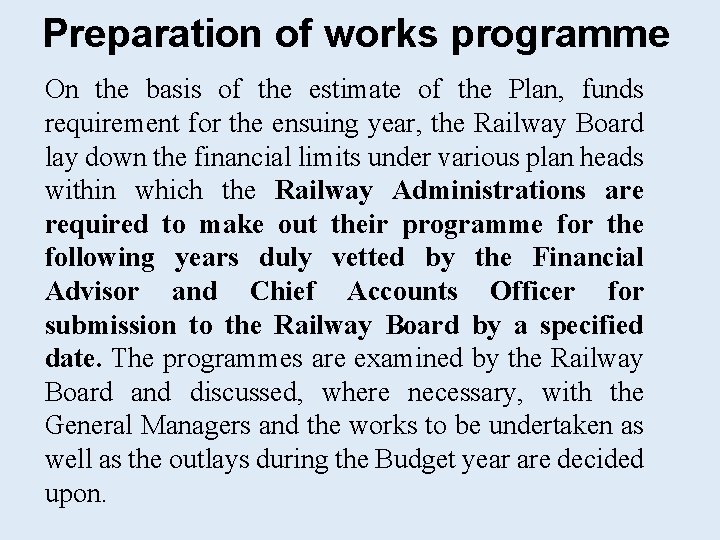 Preparation of works programme On the basis of the estimate of the Plan, funds