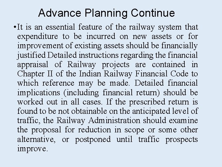 Advance Planning Continue • It is an essential feature of the railway system that