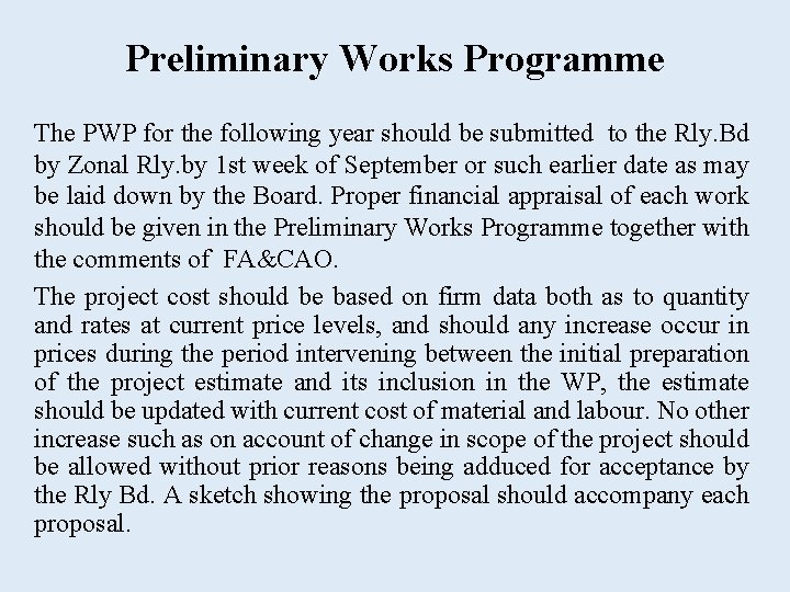 Preliminary Works Programme The PWP for the following year should be submitted to the