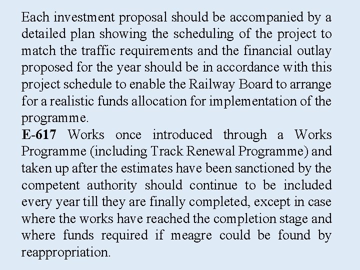 Each investment proposal should be accompanied by a detailed plan showing the scheduling of