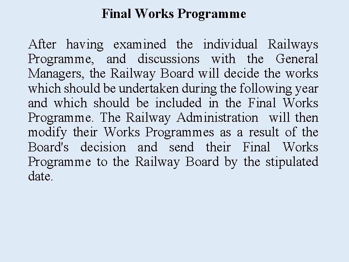 Final Works Programme After having examined the individual Railways Programme, and discussions with the