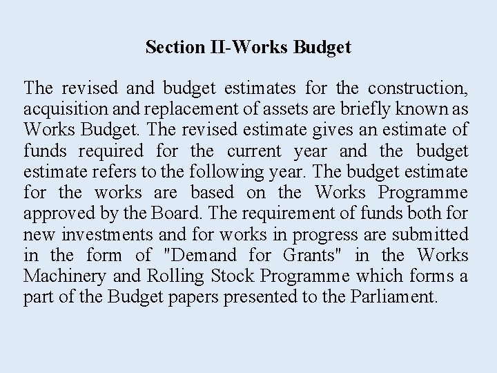 Section II-Works Budget The revised and budget estimates for the construction, acquisition and replacement