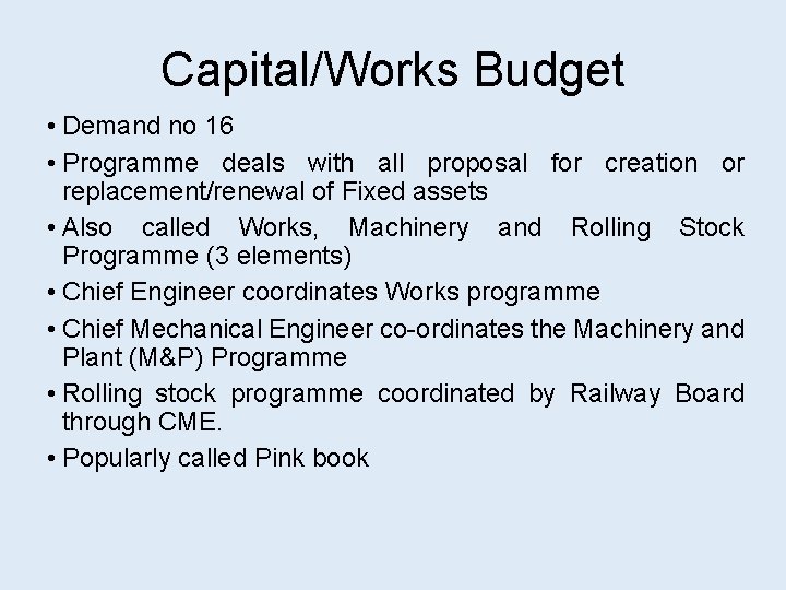Capital/Works Budget • Demand no 16 • Programme deals with all proposal for creation