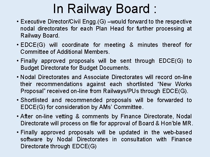 In Railway Board : • Executive Director/Civil Engg. (G) –would forward to the respective