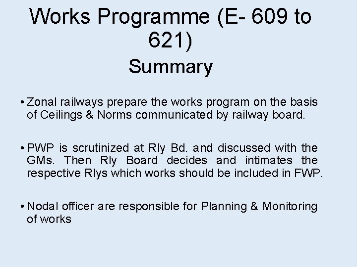 Works Programme (E- 609 to 621) Summary • Zonal railways prepare the works program