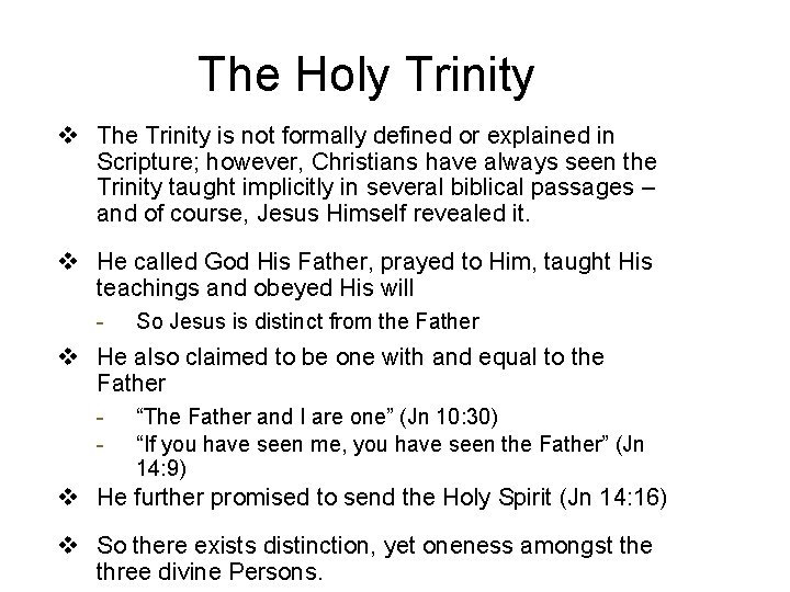 The Holy Trinity v The Trinity is not formally defined or explained in Scripture;