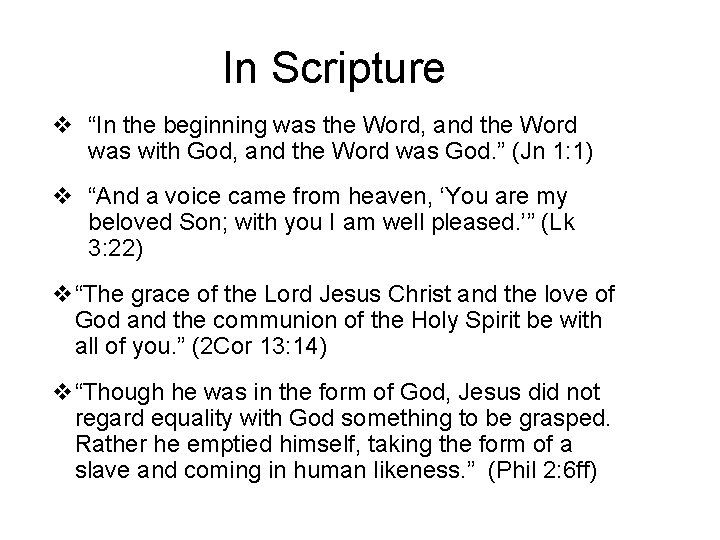 In Scripture v “In the beginning was the Word, and the Word was with