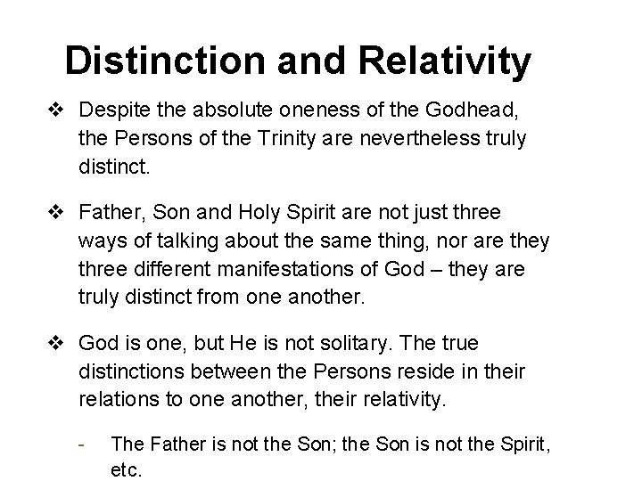 Distinction and Relativity v Despite the absolute oneness of the Godhead, the Persons of