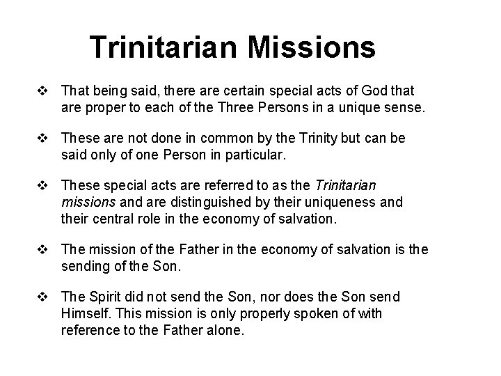 Trinitarian Missions v That being said, there are certain special acts of God that