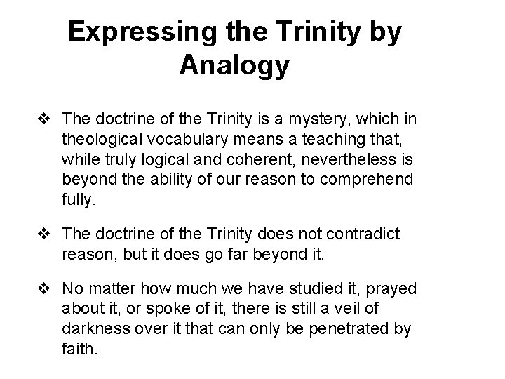 Expressing the Trinity by Analogy v The doctrine of the Trinity is a mystery,