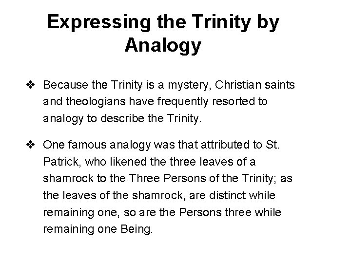 Expressing the Trinity by Analogy v Because the Trinity is a mystery, Christian saints