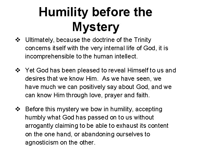 Humility before the Mystery v Ultimately, because the doctrine of the Trinity concerns itself