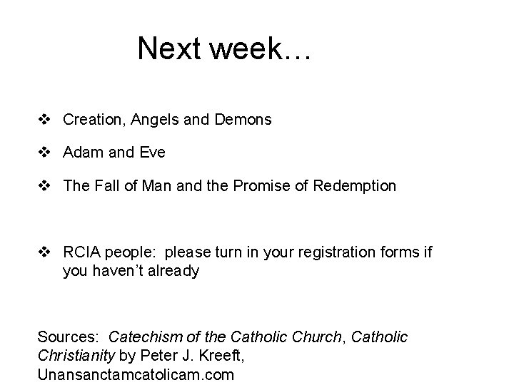 Next week… v Creation, Angels and Demons v Adam and Eve v The Fall