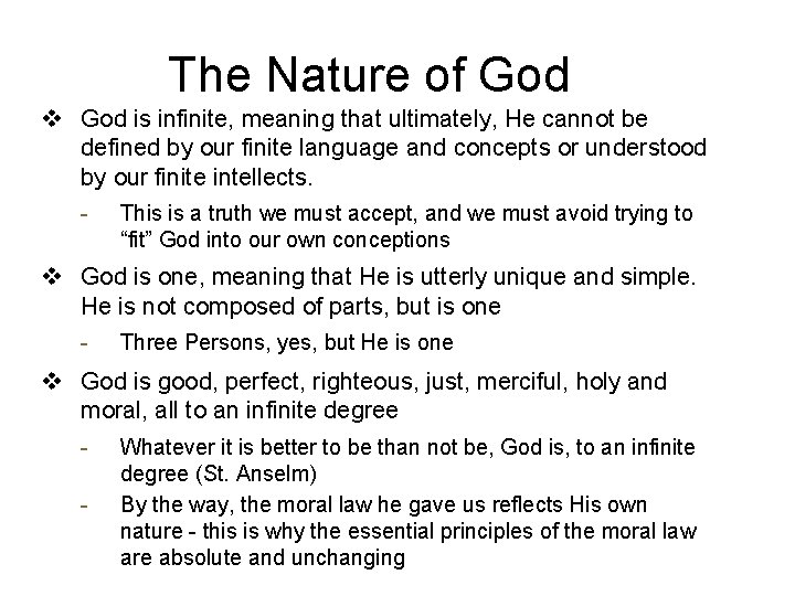 The Nature of God v God is infinite, meaning that ultimately, He cannot be