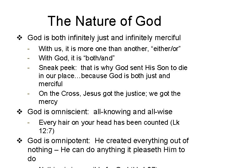 The Nature of God v God is both infinitely just and infinitely merciful -