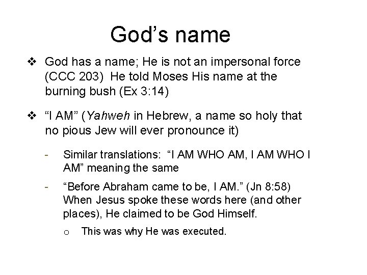 God’s name v God has a name; He is not an impersonal force (CCC
